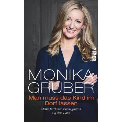 Man muss das Kind im Dorf lassen, Gebundene Ausgabe von Monika Gruber, Piper