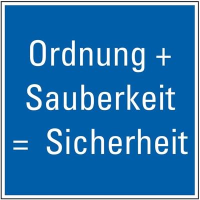 Schild I Hinweisschild Ordnung und Sauberkeit - Sicherheit, Kunststoff, 250x250mm