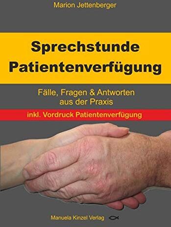 Marion Jettenberger - Sprechstunde Patientenverfügung: Fälle, Fragen & Antworten aus der Praxis - Preis vom 11.10.2026 15:43:13 h