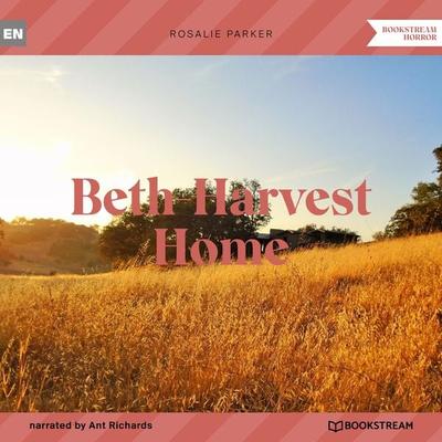 Beth-Harvest Home - Rosalie Parker, Audio, 9783991354956