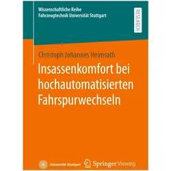 Insassenkomfort bei hochautomatisierten Fahrspurwechseln, Fachbücher von Christoph Johannes Heimsath