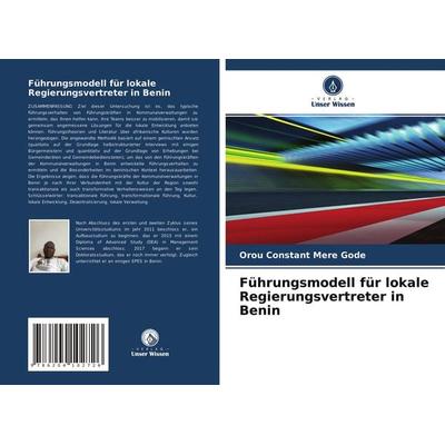 Führungsmodell für lokale Regierungsvertreter in Benin, Taschenbuch von Orou Constant Mere Gode, Verlag Unser Wissen, 978-620-4-10272-6