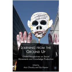 Learning from the Ground Up, Fachbücher von Aziz Choudry, Dip Kapoor