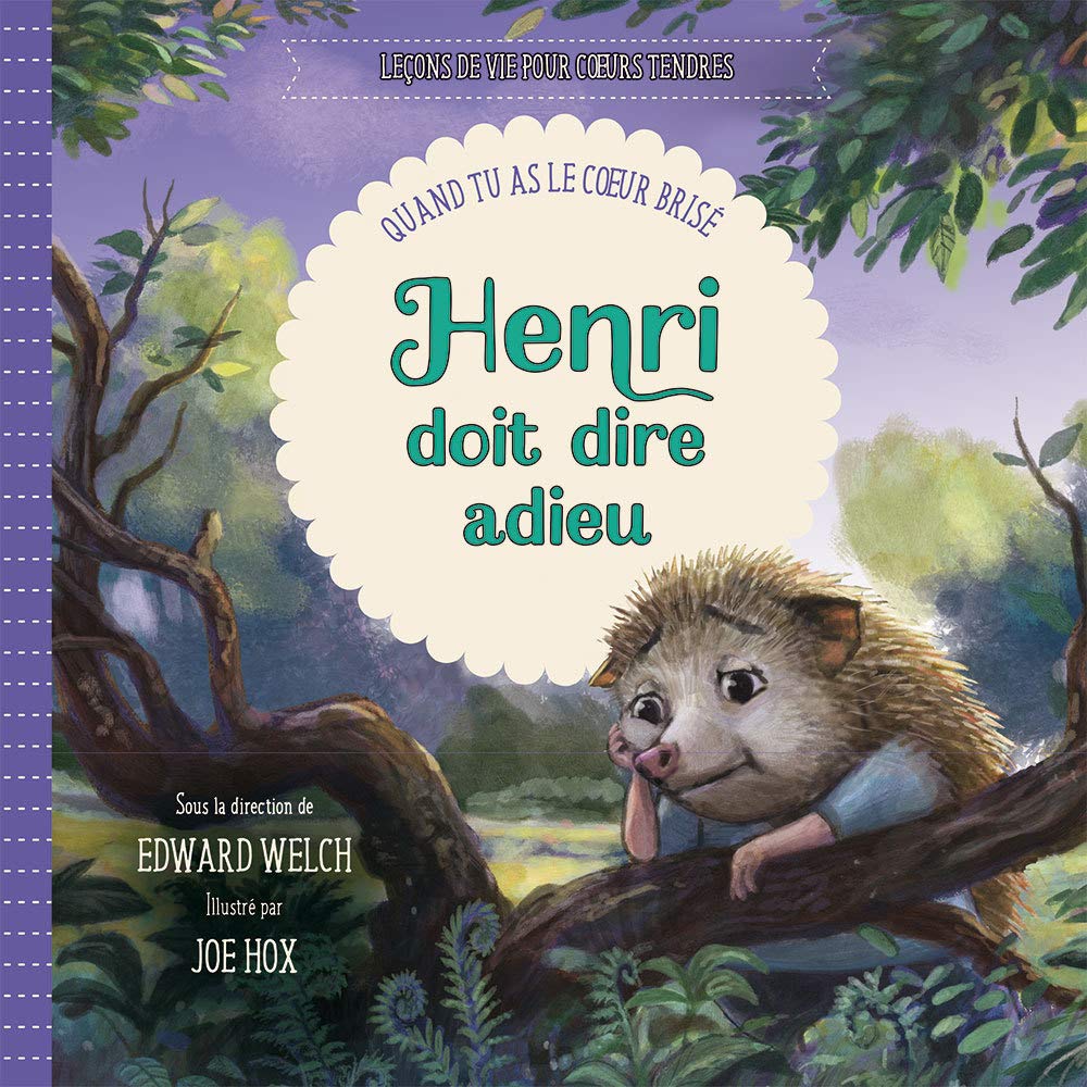 Edward Welch - Henri doit dire adieu : quand tu as le coeur brisé - Preis vom 09.10.2026 07:28:09 h