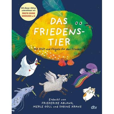 Das Friedenstier – Mit Stift und Flügeln für den Frieden, Gebundene Ausgabe von , dtv, 978-3-423-76557-2