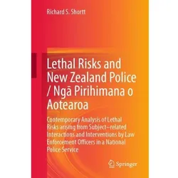 Lethal Risks and New Zealand Police / Nga Pirihimana o Aotearoa, Fachbücher von Richard S. Shortt