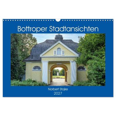Bottroper Stadtansichten (Wandkalender 2027 DIN A3 quer), CALVENDO Monatskalender