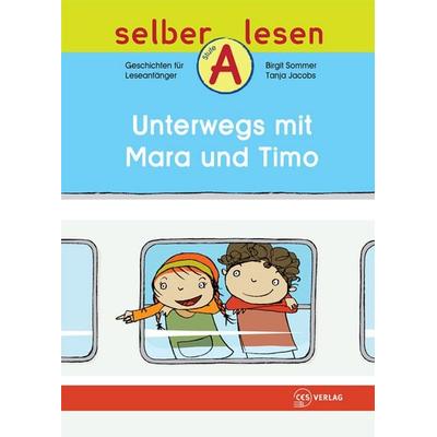 Unterwegs mit Mara und Timo, Geheftet von Birgit Sommer, CES Clever erstes Selberlesen, 978-3-933651-32-7