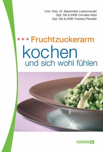 Maximilian Ledochowski - Fruchtzuckerarm kochen und sich wohl fühlen - Preis vom 09.10.2026 07:28:09 h