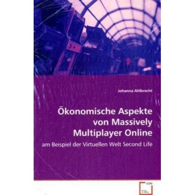 Ahlbrecht Johanna: Ökonomische Aspekte von Massively Multipl, Taschenbuch von Johanna Ahlbrecht, VDM, 978-3-639-07698-1
