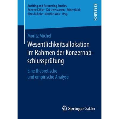 Wesentlichkeitsallokation im Rahmen der Konzernabschlussprüfung, Taschenbuch von Moritz Michel, Springer Fachmedien Wiesbaden GmbH, 978-3-658-13268-2