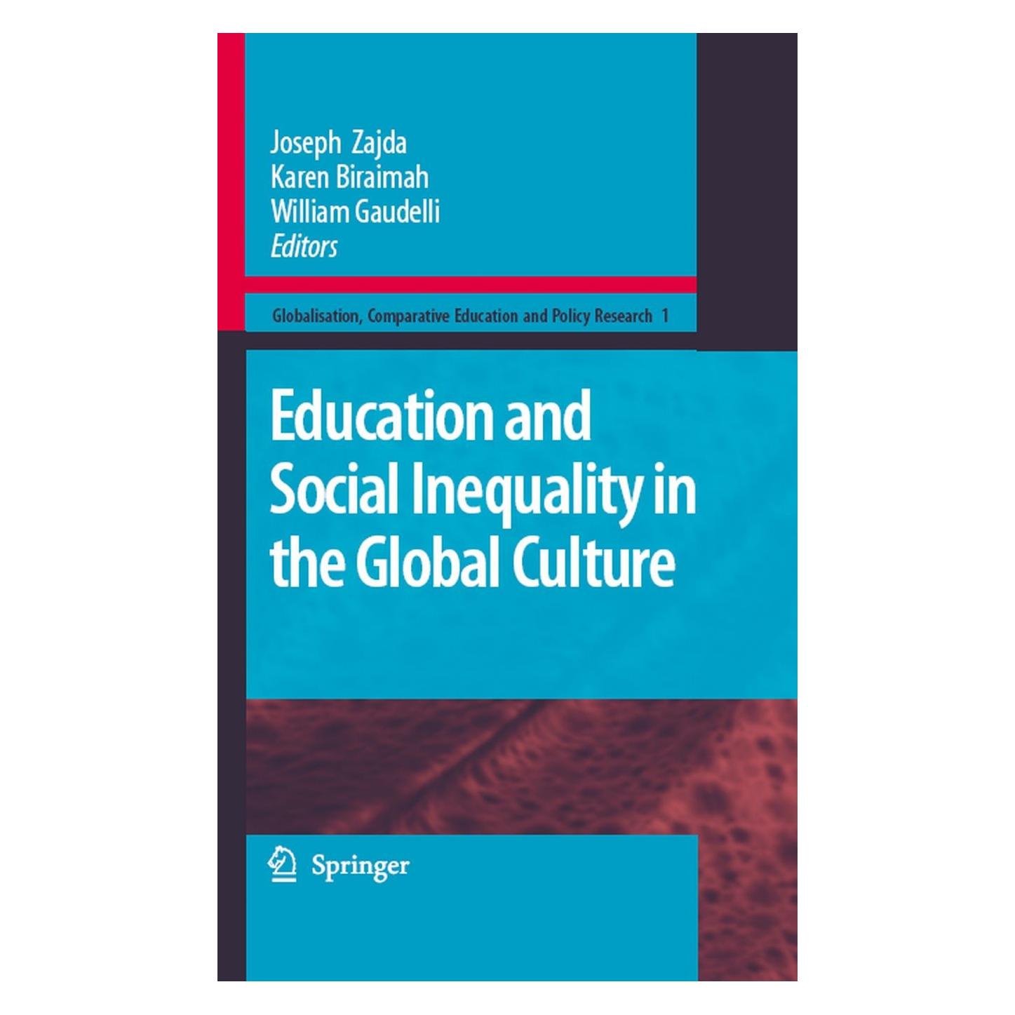 Springer Education and Social Inequality in the Global Culture (Englisch, Hardcover, Joseph Zajda, Karen Biraimah, William Gaudelli) (9781402069260)