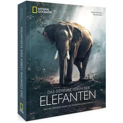Das geheime Leben der Elefanten, Ratgeber von Susen Truffel-Reiff, Paula Kahumbu, Claudia Geib
