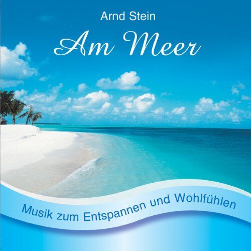 Arnd Stein - Am Meer - Sanfte Musik zum Entspannen und Wohlfühlen - Preis vom 11.10.2026 03:10:56 h