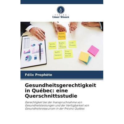 Gesundheitsgerechtigkeit in Québec: eine Querschnittsstudie, Taschenbuch von Félix Prophète, Verlag Unser Wissen