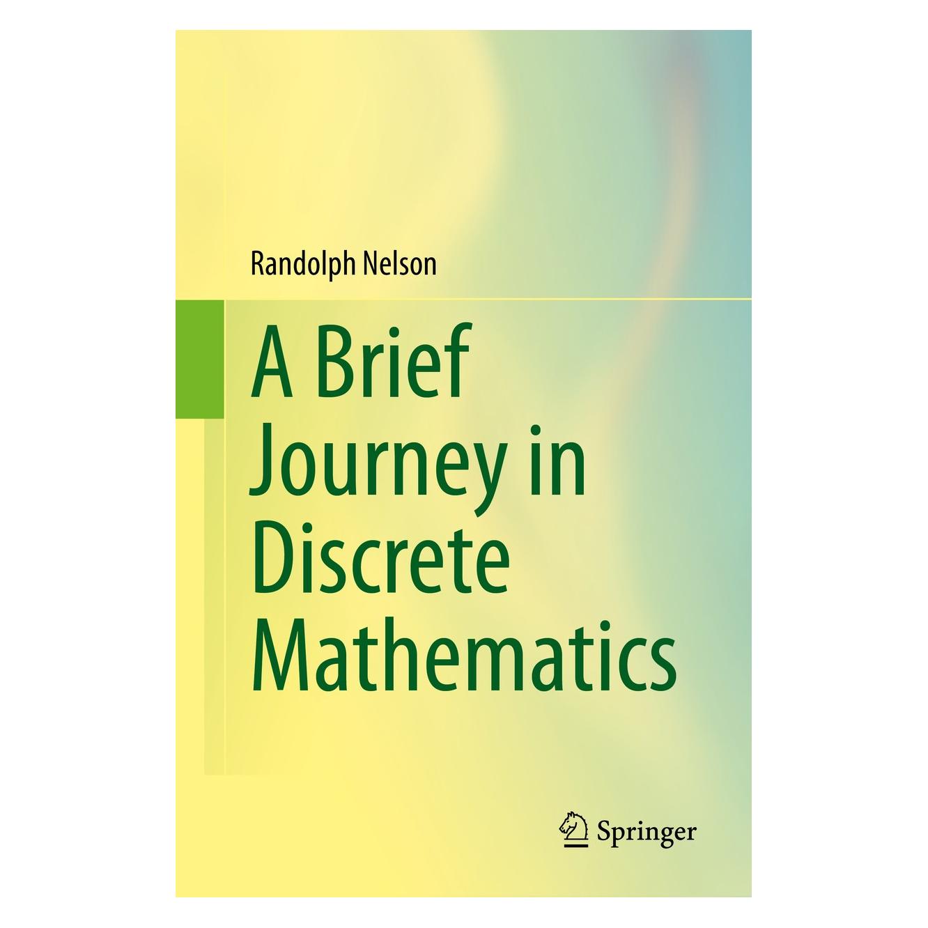 Springer A Brief Journey in Discrete Mathematics (Englisch, Hardcover, Randolph Nelson) (9783030378608)