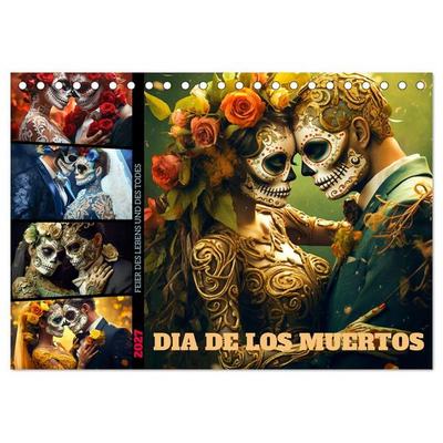 Dia de los Muertos - Feier des Lebens und des Todes (Tischkalender 2027 DIN A5 quer), CALVENDO Monatskalender