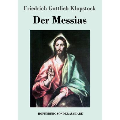 Der Messias, Taschenbuch von Friedrich Gottlieb Klopstock, Hofenberg, 978-3-7437-1222-5