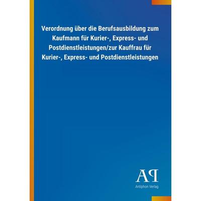 Verordnung über die Berufsausbildung zum Kaufmann für Kurier-, Express- und Postdienstleistungen/zur Kauffrau für Kurier-, Express- und
