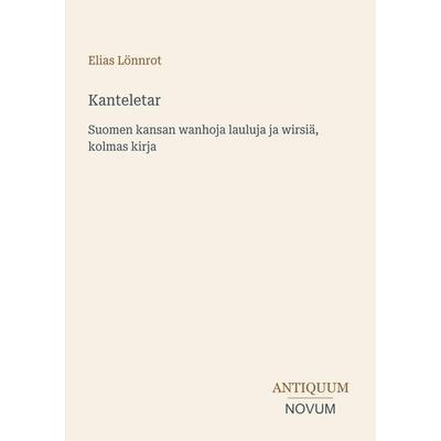 Kanteletar, Taschenbuch von Elias Lönnrot, Antiquum Novum Verlag, 978-3-387-50837-6