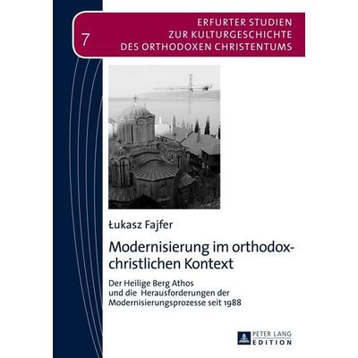 Modernisierung im orthodox-christlichen Kontext, Gebundene Ausgabe von Łukasz Fajfer, Peter Lang GmbH, Internationaler Verlag der Wissenschaften,