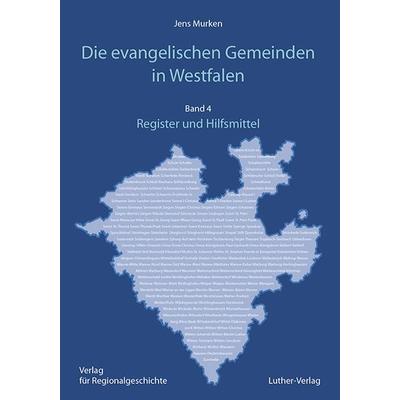 Die evangelischen Gemeinden in Westfalen Ihre Geschichte von den Anfängen bis zur Gegenwart, Gebundene Ausgabe von Jens Murken, Luther-Verlag,
