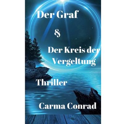 Der Graf & Der Kreis der Vergeltung, Taschenbuch von Carma Conrad, BoD – Books on Demand, 978-3-7597-6891-9