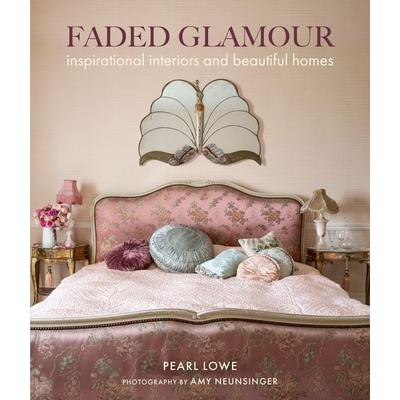 Faded Glamour, Gebundene Ausgabe von Pearl Lowe, Ryland Peters & Small, 978-1-78249-791-2