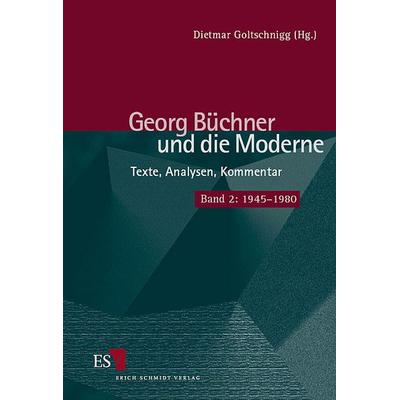 Georg Büchner und die Moderne. Texte, Analysen, Kommentar / Georg Büchner und die Moderne, Gebundene Ausgabe von Dietmar Goltschnigg, Erich Schmidt