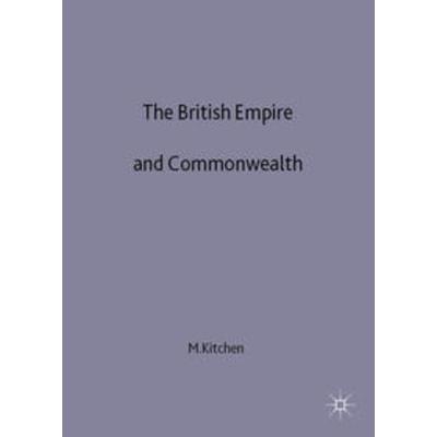 The British Empire and Commonwealth, Taschenbuch von Martin Kitchen, Macmillan Education Elt, 978-0-333-67590-8