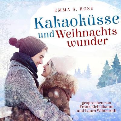 Kakaoküsse und Weihnachtswunder - Emma S. Rose, Audio, 4066004902609