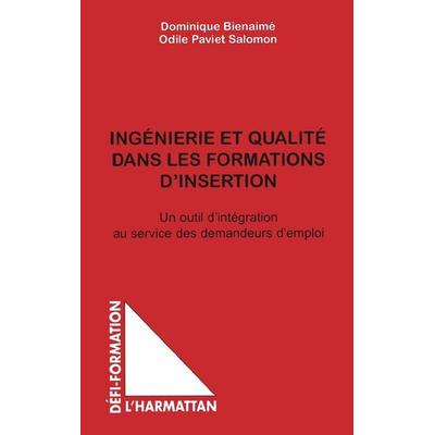 INGENIERIE ET QUALITE DANS LES FORMATIONS D'INSERTION; Taschenbuch von Dominique Bienaime,Odile Paviet Salomon, Editions L'Harmattan;