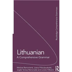 Lithuanian: A Comprehensive Grammar (Routledge Comprehensive Grammars), Schulbücher von Joana Pribušauskaitė, Jogilė Teresa Ramonaitė, Loreta Vilkienė, Meilute Ramoniene