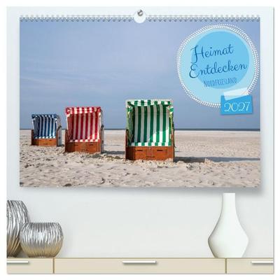 Heimat Entdecken - Nordfriesland (hochwertiger Premium Wandkalender 2027 DIN A2 quer), Kunstdruck in Hochglanz