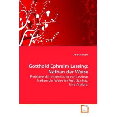 Horváth, A: Gotthold Ephraim Lessing: Nathan der Weise, Taschenbuch von Anett Horváth, VDM, 978-3-639-10646-6