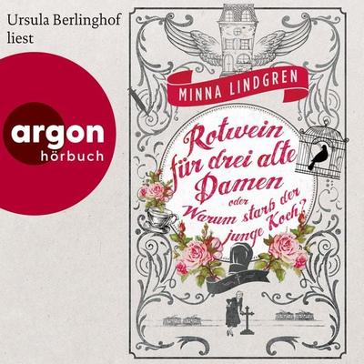Rotwein für drei alte Damen oder Warum starb der junge Koch? - Minna Lindgren, Audio, 9783732408702