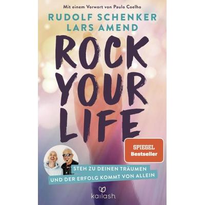 Rock Your Life, Taschenbuch von Rudolf Schenker,Lars Amend, Kailash, 978-3-424-63230-9