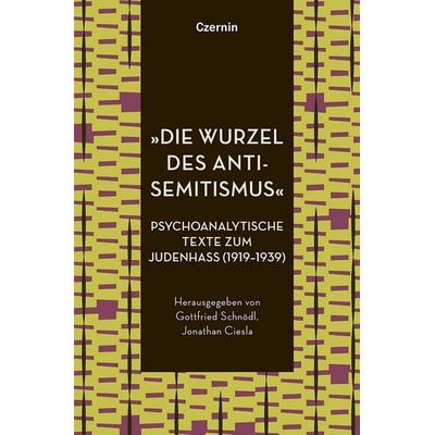»Die Wurzel des Antisemitismus«, Gebundene Ausgabe von , Czernin, 978-3-7076-0919-6