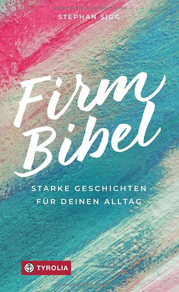Stephan Sigg - Firmbibel: Starke Geschichten für deinen Alltag - Preis vom 30.09.2026 22:30:23 h