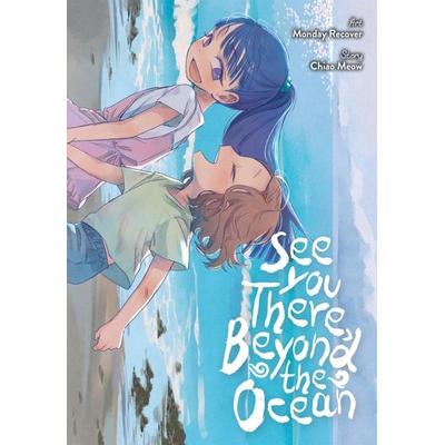 See You There, Beyond the Ocean, Taschenbuch von Monday Recover,Chiao Meow, Yen Press