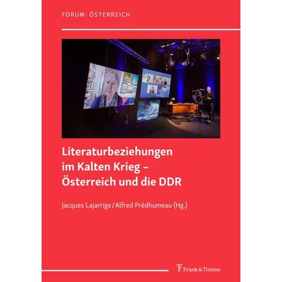 Literaturbeziehungen im Kalten Krieg – Österreich und die DDR, Taschenbuch von , Frank & Timme, 978-3-7329-1131-8