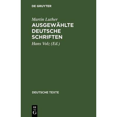 Ausgewählte deutsche Schriften, Gebundene Ausgabe von Martin Luther, De Gruyter, 978-3-11-127950-3