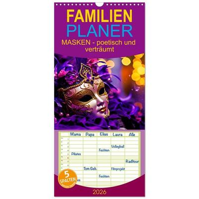 Familienplaner 2026 - MASKEN - poetisch und verträumt mit 5 Spalten (Wandkalender, 21 x 45 cm) CALVENDO
