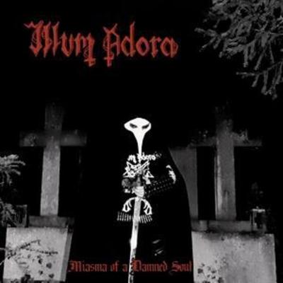Miasma Of A Damned Soul - Illum Adora, CD