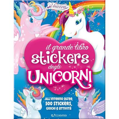 Il mio grande libro stickers degli unicorni. Con adesivi, von Silvia Lualdi, Edibimbi