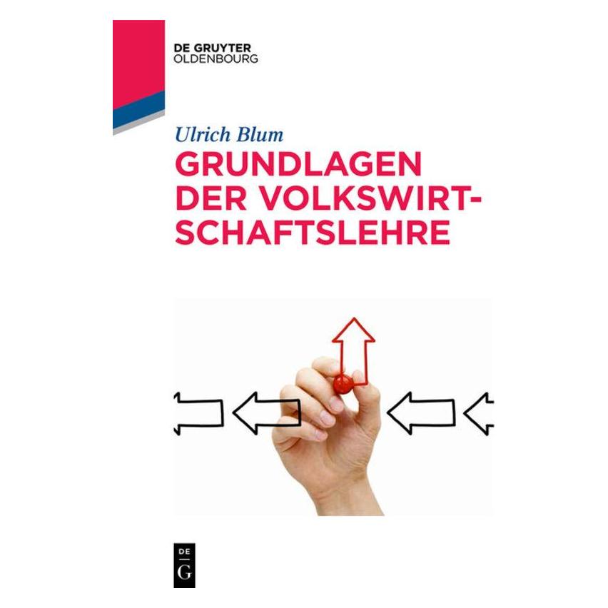 De Gruyter Grundlagen der Volkswirtschaftslehre (Deutsch, Softcover, Ulrich Blum) (9782564)