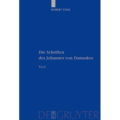 Historia animae utilis de Barlaam et Ioasaph (spuria) I, Gebundene Ausgabe von Johannes Damaskus,Robert Volk, De Gruyter, 978-3-11-019462-3