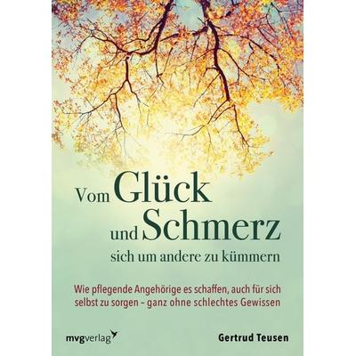 Vom Glück und Schmerz, sich um andere zu kümmern, Taschenbuch von Gertrud Teusen, Mvg, 978-3-7474-0172-9