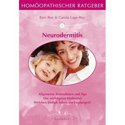 Homöopathischer Ratgeber Neurodermitis, Taschenbuch von Ravi Roy,Carola Lage-Roy, Lage & Roy, 978-3-929108-14-9