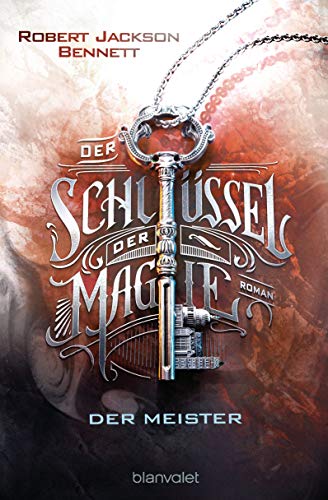 Bennett, Robert Jackson - Der Schlüssel der Magie - Der Meister: Roman (The Founders, Band 2) - Preis vom 18.10.2026 15:28:09 h